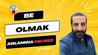 İngilizcede "Be," Türkçede "Olmak" anlamına GELMEZ!