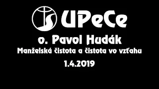 UPeCe -  o. Pavol Hudák (1.4.2019)