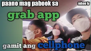 PAANO MAG PABOOK NG CAR SA GRAB APP GAMIT ANG CELLPHONE @mhontv8319