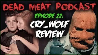 Cry_Wolf (Dead Meat Podcast #22)