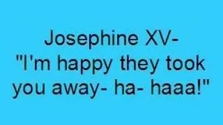 Josephine XV- "I'm happy they took you away- ha-haa!" (Lyrics)