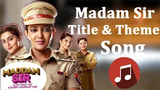 Madam Sir Title & Theme Song ,Anubhav Singh ,Hasina Malik ,Karishma Singh ,Santosh Sharma Theme Song