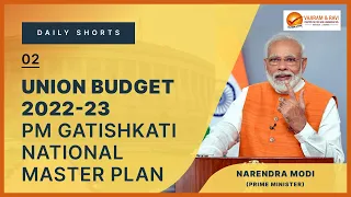 Union Budget 2022-23 | PM Gati Shakti | Current Affairs for UPSC CSE | Vajiram & Ravi