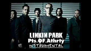 Linkin Park - Pts.OF.Athrty (Instrumental)