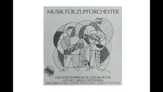 Musik für Zupforchester - Das Württemberische Zupforchester (1988) - Ltg. Arnold Sesterheim