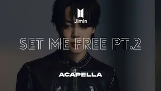 Jimin 「Set Me Free Pt.2」 Acapella