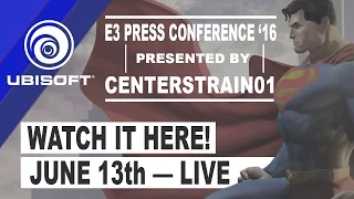 E3 2016 Ubisoft Press Conference | CenterStrain01