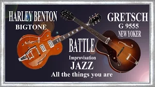 HARLEY BENTON BIGTONE ou GRETSCH G9555 BATTLE impro  All the things you are Jean Luc LACHENAUD