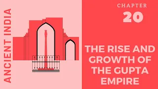 The Rise and Growth of the Gupta Empire | Chapter 20 | Ancient India by R. S. Sharma