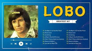 Best Songs Of Lobo P1 │Lobo Greatest Hits Full Collection 2024 - Lobo songs 80's 90's
