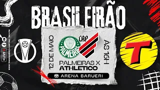 PALMEIRAS X ATHLETICO #AOVIVO CAMPEONATO BRASILEIRO | RÁDIO TRANSAMÉRICA CURITIBA 12/05/2024