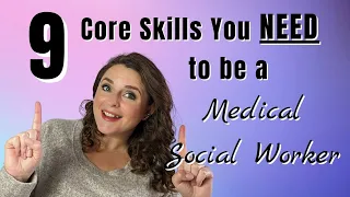 9 Core Skills You Need to be a Medical Social Worker