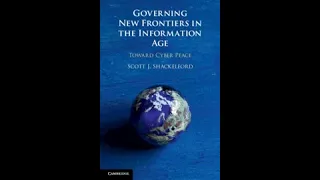 Governing New Frontiers in the Information Age Toward Cyber Peace, with Scott J. Shackelford