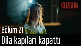 Kuzgun 21. Bölüm (Final) - Dila Kuzgun'a Kapıları Kapattı