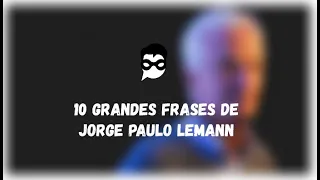 10 Grandes Frases de Jorge Paulo Lemann