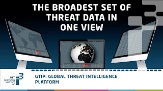 GTIP: Global Threat Intelligence Platform - NTT Innovation Institute