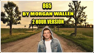 865 By Morgan Wallen 2 Hour Version