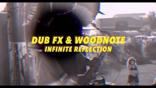 INFINITE REFLECTION ♾️ - DUB FX - FEAT. WOODNOTE - LIVE IN GREECE 🇬🇷