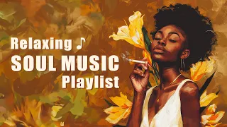 Soul music for your new week energy - Relaxing soul music playlist