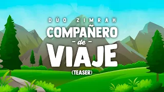 Dúo Zimrah - Compañero De Viaje (Teaser)