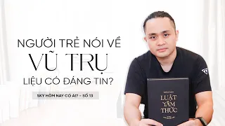 Trò chuyện cùng tác giả Ngô Sa Thạch về Luật tâm thức - Vũ trụ nhất nguyên luận | Sky Hôm Nay Có Ai?