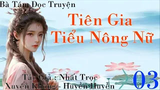 Tập 3: Tiên Gia Tiểu Nông Nữ - Xuyên Không - Điền Văn - Huyền Huyễn