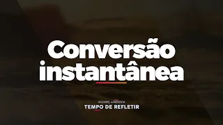 [Tempo de Refletir] Conversão instantânea