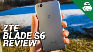 ZTE Blade S6 Review