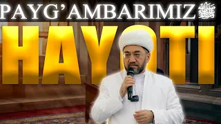 °ПАЙҒАМБАРИМИЗ ﷺ ХАЁТИ° 36-38 ҚИСМЛАР Муфтий Нуриддин ҳожи домла Хазратлари