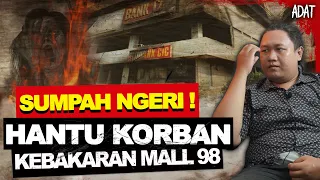 HANTU KORB4N KEBAKARAN MALL DI JAKARTA TAHUN 1998 - Meneror Warga 1 Kampung Selama 3 Bulan !