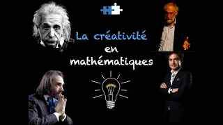 Créativité en mathématiques : explications de Villani, Etienne Klein, Faynman, Alain Connes, ...