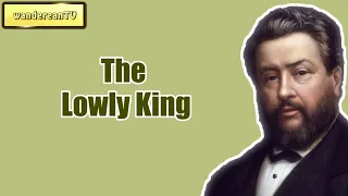 The Lowly King || Charles Spurgeon - Volume 31: 1885