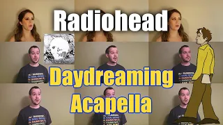 Radiohead Daydreaming Acapella with Jaron Davis and Lydia