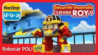 Sécurité incendie avec ROY | NON STOP 14~26 | Robocar POLI télé | Robocar POLI Français