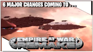 6 MAJOR CHANGES COMING TO EMPIRE AT WAR | REMAKE 5.0 !