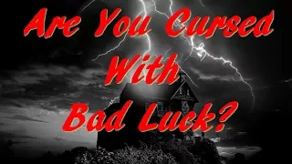 5 SIGNS YOU ARE CURSED WITH BAD LUCK