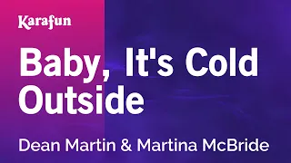 Baby, It's Cold Outside - Dean Martin & Martina McBride | Karaoke Version | KaraFun