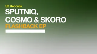 SPUTNIQ, Cosmo & Skoro - Flashback (Original Club Mix)