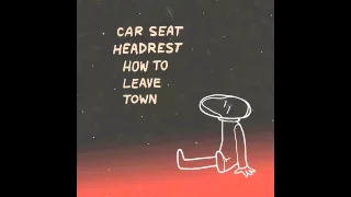 Car Seat Headrest - America (Never Been)