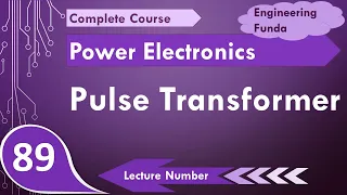 Pulse Transformer Basics, Functions, Types, Driving Circuits, Waveforms & Advantages in Power Electr