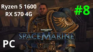 Space Marine Part 8 Walkthrough  (Full Game) PC 2022 Ryzen 5 1600 RX 570 4GB