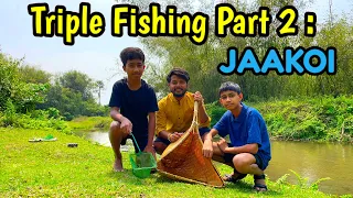 Triple Fishing Part 2 : JAAKOI an Assamese Fishing Tool | Fishing in River | River Fishing