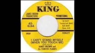 James Brown - I Can't Stand Myself  (When You Touch Me) Pt.1 -        recorded october, 1967