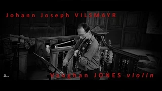 JJ VILSMAŸR Partita No. 1: i. Prelude (1715) Vaughan Jones, violin VILSMAYR