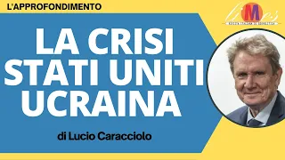 La crisi tra Stati Uniti e Ucraina - L'approfondimento di Lucio Caracciolo