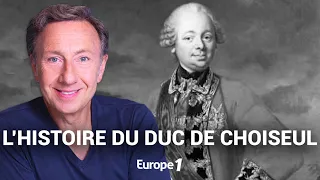 La véritable histoire du goût du pouvoir du duc de Choiseul racontée par Stéphane Bern