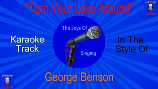 "Turn Your Love Around" - Karaoke Track - In The Style Of - George Benson