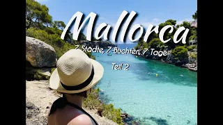 Mallorca Doku - 7 Städte und 7 Buchten an 7 Tagen - Geheimtipps Teil 2