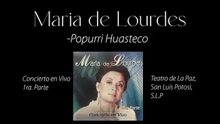 Maria de Lourdes - Popurri Huasteco (Concierto en Vivo)