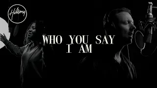 Who You Say I Am - Hillsong Worship